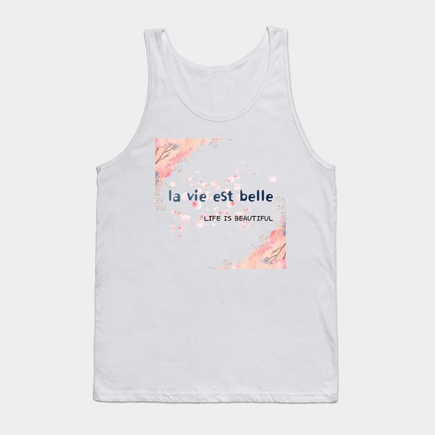 la vie est belle,LIFE IS BEAUTIFUL  Tank Top by zzzozzo